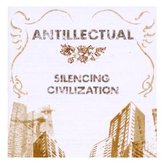Antillectual - Silencing Civilization (LP)