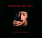 Only Lovers Left Alive [Original Motion Picture Soundtrack]