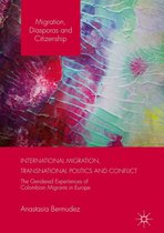 Migration, Diasporas and Citizenship - International Migration, Transnational Politics and Conflict