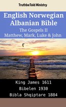 Parallel Bible Halseth English 1962 - English Norwegian Albanian Bible - The Gospels II - Matthew, Mark, Luke & John