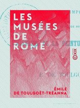 Les Musées de Rome