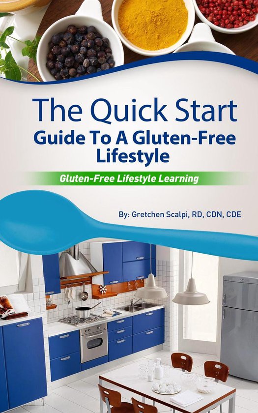 The Quick Start Guide To A Gluten-Free Lifestyle - cover