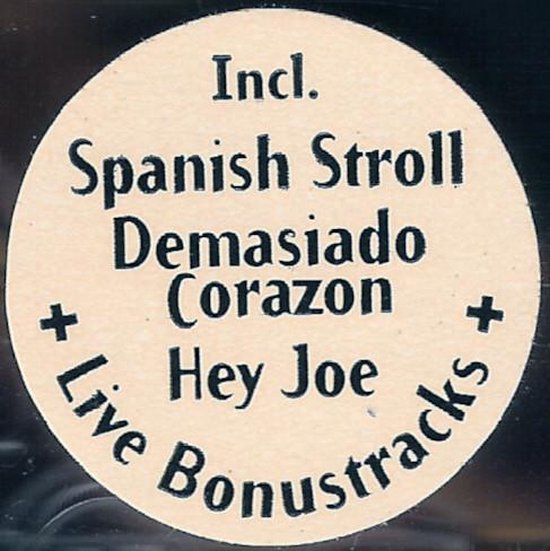 Cirkelvormige sticker met titel "Incl. Spanish Stroll, Demasiado Corazon, Hey Joe + Live Bonustracks".