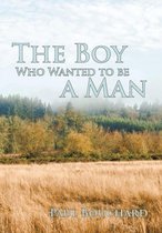 The Boy Who Wanted to Be a Man