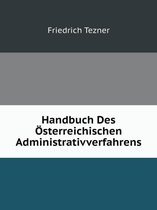 Handbuch Des OEsterreichischen Administrativverfahrens