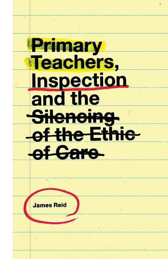 Primary Teachers, Inspection and the Silencing of the Ethic  ... - cover