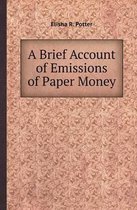 A Brief Account of Emissions of Paper Money