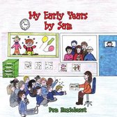 My Early Years by Sam