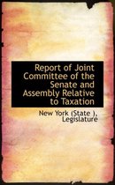 Report of Joint Committee of the Senate and Assembly Relative to Taxation