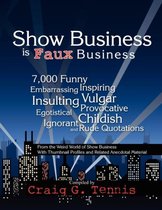 Show Business Is Faux Business