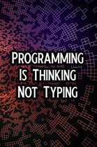 Programming Is Thinking Not Typing