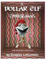A Dollar Elf Christmas (W/Fabrication Instructions)