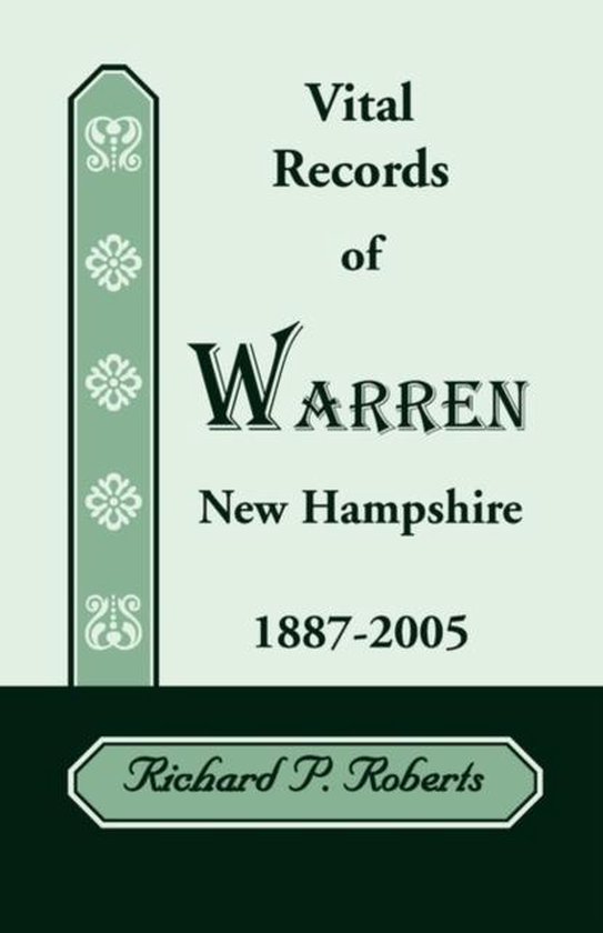 Vital Records of Warren, New Hampshire, 18872005 9780788443053 Richard P Roberts... bol
