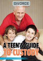 Divorce and Your Family - A Teen's Guide to Custody