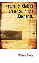 Nature of Christ's Presence in the Eucharist.