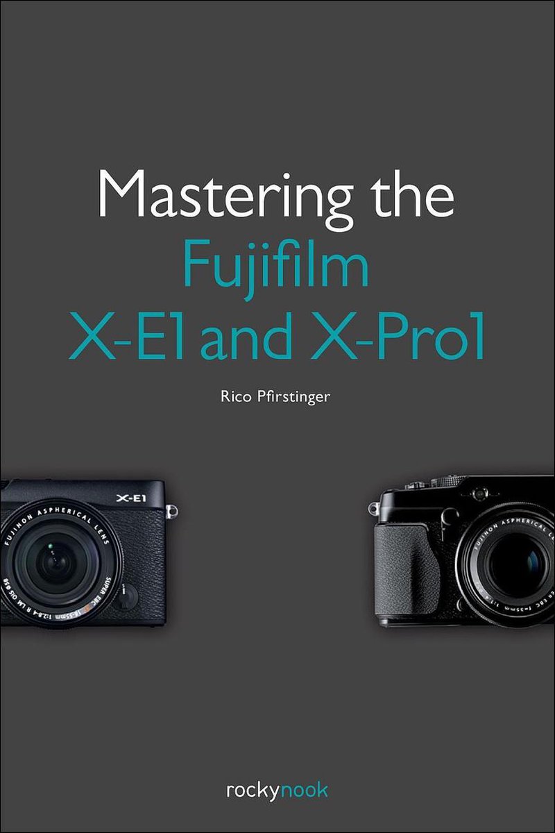 Omslag van Mastering the Fujifilm X-E1 and X-Pro1