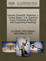 Kalman Greenhill, Petitioner, V. United States. U.S. Supreme Court Transcript of Record with Supporting Pleadings