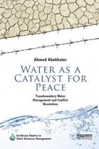 Earthscan Studies in Water Resource Management- Water as a Catalyst for Peace
