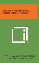 Animal Friends Every Child Should Know