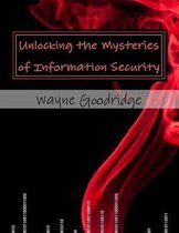 Unlocking the Mysteries of Information Security