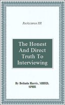 The Honest and Direct Truth to Interviewing