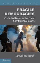 Cambridge Studies in Election Law and Democracy - Fragile Democracies