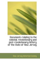 Documents Relating to the Colonial, Revolutionary and Post-Revolutionary History of the State of New