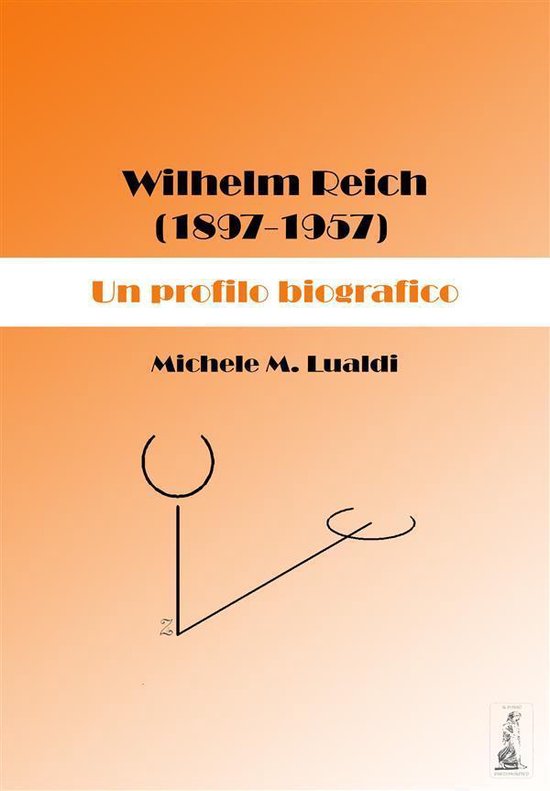 Wilhelm Reich (1897-1957). Un profilo biografico - cover