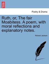 Ruth, or, The fair Moabitess