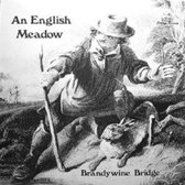 Brandywine Bridge - An English Meadow