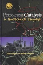 Petroleum Catalysis in Non-Technical Language