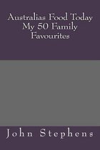 Australias Food Today My 50 Family Favourites