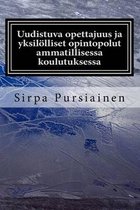 Uudistuva Opettajuus Ja Yksil lliset Opintopolut Ammatillisessa Koulutuksessa