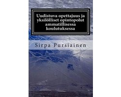 Uudistuva opettajuus ja yksilölliset opintopolut ammatillisessa koulutuksessa