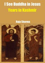Novels and Stories - I See Buddha in Jesus-Years in Kashmir