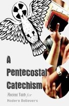 A Pentecostal Catechism