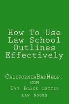 How To Use Law School Outlines Effectively
