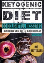 Ketogenic Diet: 30 Delightful Desserts