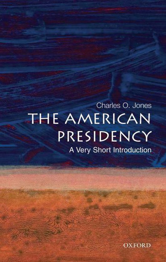 American Presidency: A Very Short Introduction