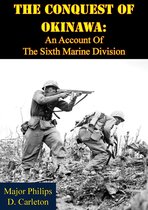 The Conquest Of Okinawa: An Account Of The Sixth Marine Division