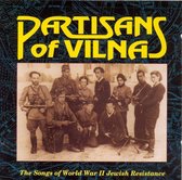 Partisans Of Vilna- The Songs Of World War II Jewish Resistance