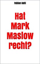 Hat Mark Maslow recht?