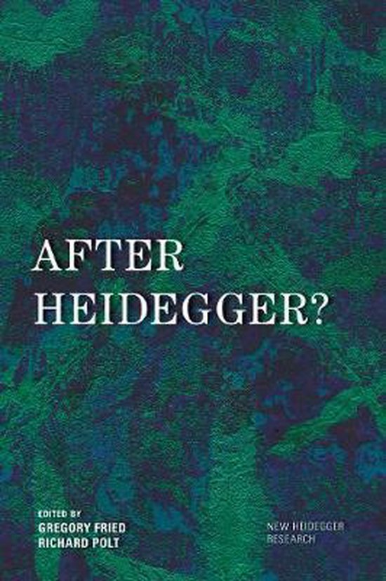 New Heidegger Research- After Heidegger?