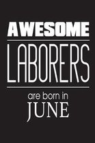 Awesome Laborers Are Born In June