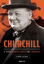 Globo Livros História - Churchill e três americanos em Londres