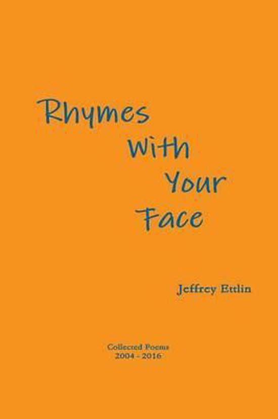 Rhymes with Your Face, Jeffrey Ettlin 9781365009105 Boeken