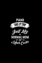 Piano Mom Just Like a Normal Mom But Much Cooler