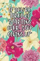 If You're Tired of Starting Over, Stop Giving Up