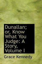 Dunallan; Or, Know What You Judge