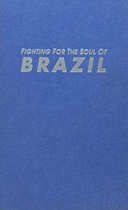 Fighting for the Soul of Brazil
